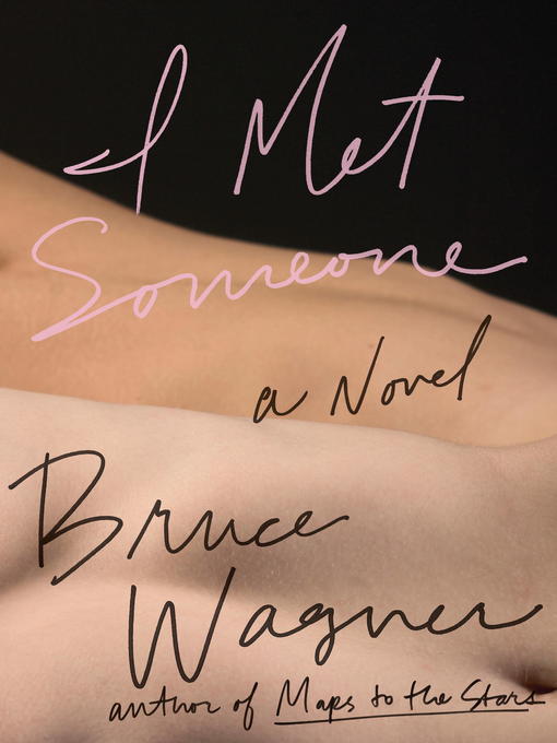 Title details for I Met Someone by Bruce Wagner - Available